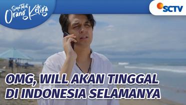 Idaman Banget! Demi Kim, Will Akan Tinggal Selamanya Di Indonesia | Siapa Takut Orang Ketiga - Episode 23