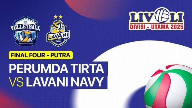 Final Four: Perumda Tirta Bhagasasi Bekasi vs Lavani Navy - Full Match | Livoli Divisi Utama 2025