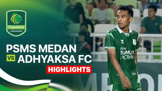PSMS Medan vs Adhyaksa FC - Highlight | Pegadaian Championship 2025/26