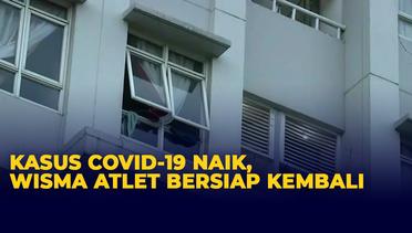 Kasus Covid-19 Naik, Wisma Atlet Bersiap Sambut Pasien