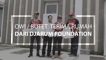 Owi / Butet Terima Hadiah Rumah dari Djarum Foundation