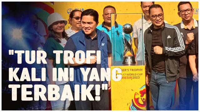 Erick Thohir Sebut Trophy Experience Piala Dunia U-17 2023 di Surabaya yang Terbaik