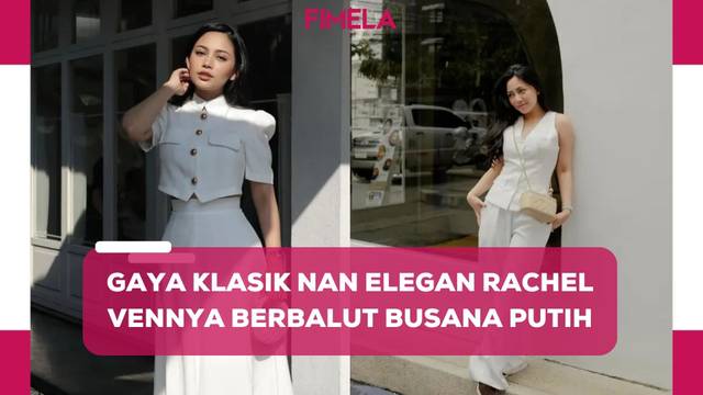 6 Gaya Rachel Vennya Berbalut Busana Putih, Hadirkan Gaya Klasik yang Elegan