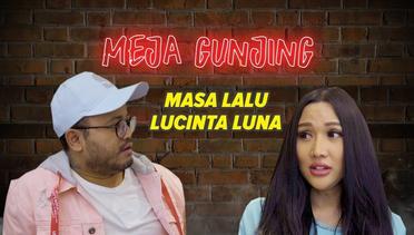 [MEJA GUNJING] - LUCINTA LUNA PACARAN SAMA ANAK DATUK MALAYSIA?