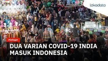 Dua varian Covid-19 B1617 dari India terdeteksi masuk Indonesia