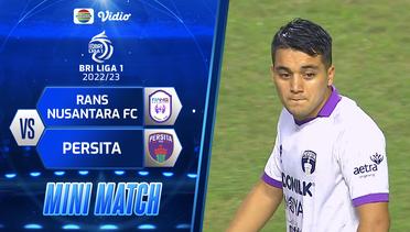 Mini Match - RANS Nusantara FC VS Persita | BRI Liga 1 2022/2023