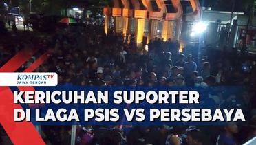 Kericuhan Suporter di Luar Stadion saat Laga PSIS vs Persebaya
