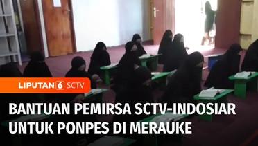 Bantuan dari Pemirsa SCTV-Indosiar untuk Ponpes Darul Mukhlasin Riyadul Jannah di Merauke | Liputan 6