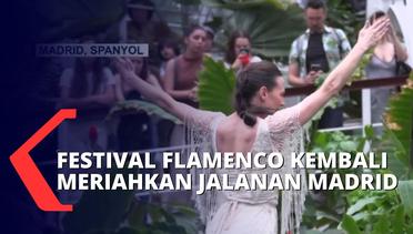 Sempat Terhenti Akibat Pandemi, Festival Flamenco Ke-6 Kembali Digelar di Sudut-sudut Kota Madrid!
