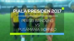 Persib Bandung vs Pusamania Borneo - Piala Presiden 2017