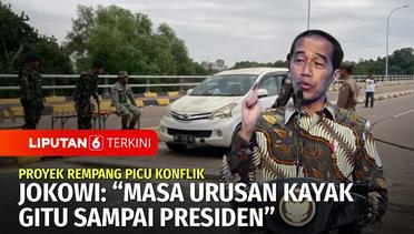 Singgung Soal Rempang, Jokowi Sebut Hanya Masalah Komunikasi | Liputan 6