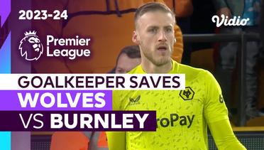 Aksi Penyelamatan Kiper | Wolves vs Burnley | Premier League 2023/24