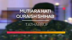 Mutiara Hati Quraish Shihab - Tatharruf