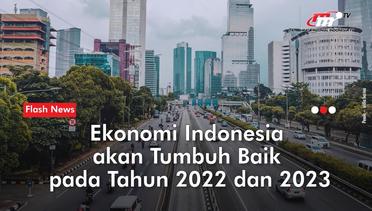 ADB Sebut Perkembangan Ekonomi RI Akan Tumbuh Baik pada 2022 dan 2023 | Flash News