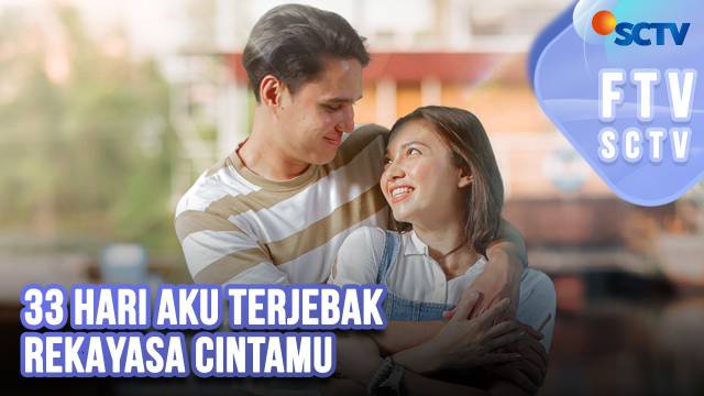 FTV SCTV - Angela Gilsha & Mischa Chandrawinata | 33 Hari Aku Terjebak Rekayasa Cintamu