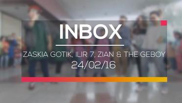Inbox - Zaskia Gotik, Ilir 7, Zian & The Geboy 25/02/16