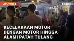 Kecelakaan Motor Dengan Motor Hingga Alami Patah Tulang di Yogyakarta