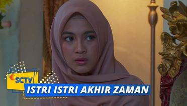 Highlight Istri Istri Akhir Zaman - Episode 15