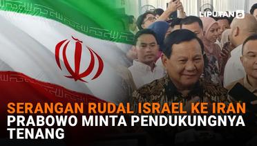 Serangan Rudal Israel ke Iran, Prabowo Minta Pendukungnya Tenang