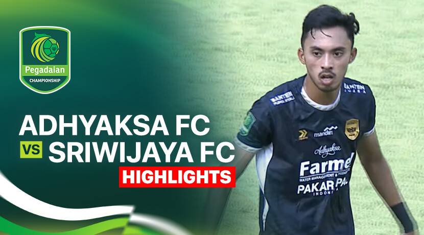 Adhyaksa Farmel FC vs Sriwijaya FC
