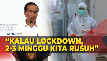 Ini Alasan Jokowi Tidak Menerapkan Lockdown di Indonesia