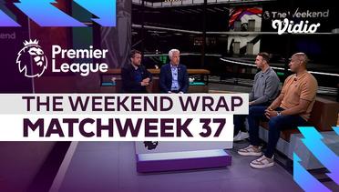 The Weekend Wrap Matchweek 37 | Premier League 2022-23