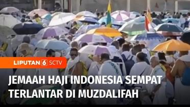 Jemaah Haji Sempat Terlantar di Muzdalifah, Kesulitan Minum-Makanan di Tengah Suhu 40 Derajat | Liputan 6