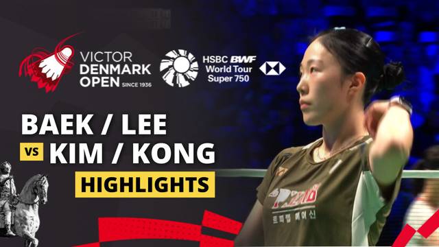Baek Ha Na/Lee So Hee (KOR) vs Kim Hye Jeong/Kong Hee Yong (KOR) - Highlight | VICTOR Denmark Open 2025