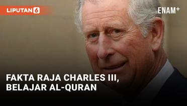 Raja Charles III Ternyata Pelajari Al-Quran