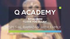 Syahrini - I Love You Allah (Q Academy - Ramadan With Family)