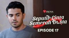 Seputih Cinta Semerah Dusta : Episode 17