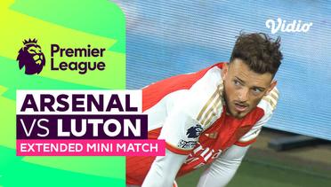 Arsenal vs Luton - Extended Mini Match | Premier League 23/24