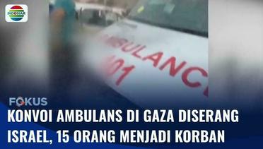 Konvoi Ambulans Jadi Sasaran Serangan Udara Israel hingga Hancur, 15 Orang Jadi Korban | Fokus