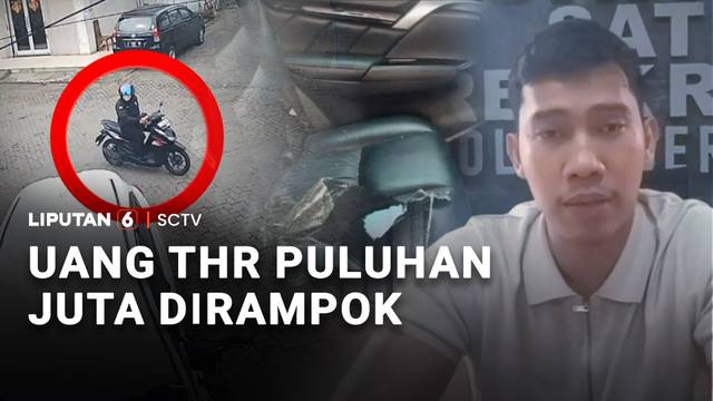 Jelang Lebaran, Uang THR Dirampok | Liputan 6