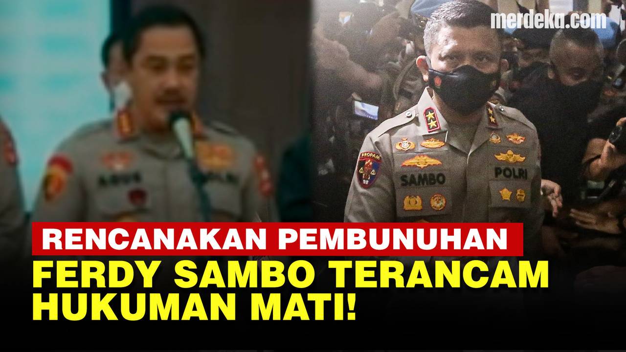 Irjen Ferdy Sambo Dijerat Pasal Pembunuhan Berencana, Terancam Hukuman Mati! - merdeka