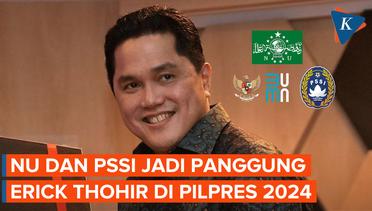 NU dan PSSI jadi Portofolio Erick Thohir untuk Maju Pilpres 2024