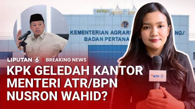 BREAKING NEWS | KPK Geledah Kantor Menteri ATR/BPN Nusron Wahid?