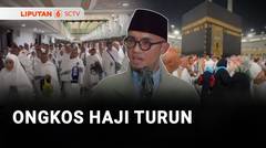 Ongkos Haji Turun Sekitar Dua Juta Rupiah | Liputan 6