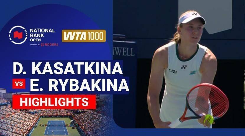 Daria Kasatkina vs Elena Rybakina - Women's Singles Round of 64 | WTA 1000: National Bank Open presented by Rogers 2026