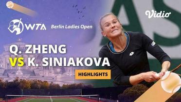 Qinwen Zheng vs Katerina Siniakova - Highlights | WTA Berlin Ladies Open 2024