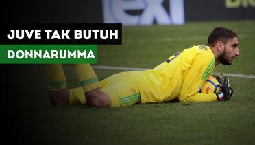 Pelatih Juventus Sebut Tak Membutuhkan Donnarumma