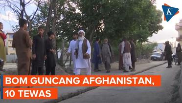 Bom Guncang Afghanistan Dua Hari Berturut-Turut, 10 Orang Tewas