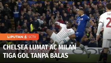 Chelsea Bantai AC Milan dengan Skor Telak 3-0 | Liputan 6