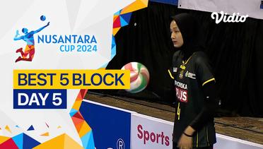 5 Block Terbaik Hari ke-5 | Nusantara Cup 2024