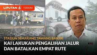 PT KAI Batalkan Empat Rute Perjalanan Imbas Stasiun Semarang Tawang Terendam Banjir | Liputan 6