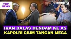 Balas Dendam Iran Ganas, Trump Nyerah Pangkalan AS Dirudal | Kapolri Cium Tangan Megawati