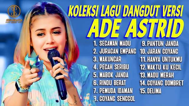 Koleksi Lagu Dangdut Versi Ade Astrid | Secawan Madu, Juragan Empang, Wakuncar, Pecah Seribu