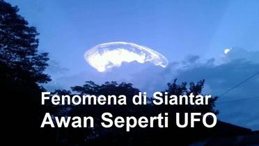 Heboh Fenomena di Siantar, Masya Allah Awan Seperti UFO