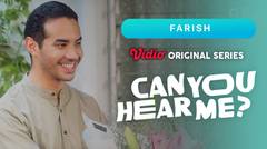 Can You Hear Me? - Vidio Original Series | Farish