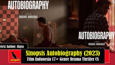 Sinopsis Autobiography (2023), Film Indonesia 17+ Genre Drama Cerita Seru Thriller